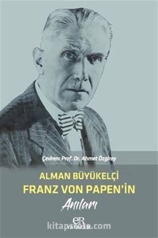 Alman Büyükelçi Franz Von Papen'in Anıları