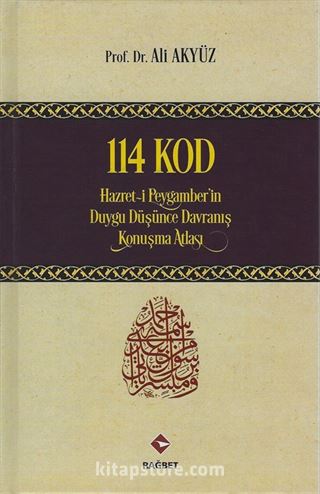 114 Kod Hz. Peygamberin Duygu, Düşünce, Davranış, Konuşma Atlası (Ciltli)