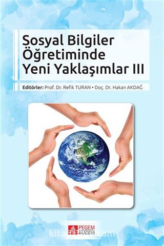 Sosyal Bilgiler Öğretiminde Yeni Yaklaşımlar III