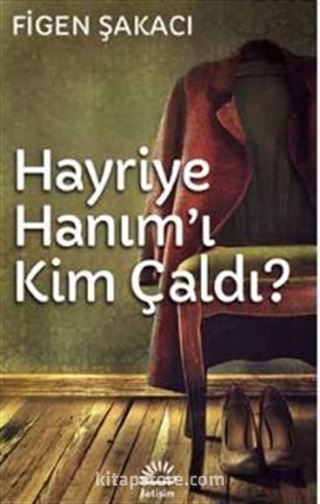 Hayriye Hanım'ı Kim Çaldı?