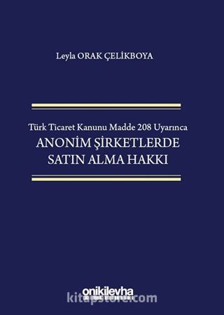 Türk Ticaret Kanunu Madde 208 Uyarınca Anonim Şirketlerde Satın Alma Hakkı