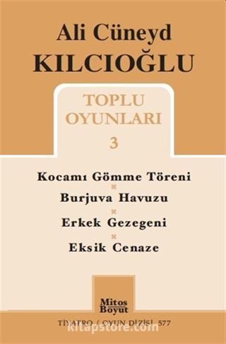 Toplu Oyunları 3 / Kocamı Gömme Töreni / Burjuva Havuzu / Erkek Gezegeni / Eksik Cenaze