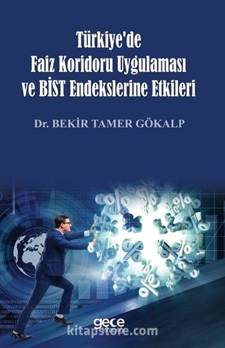 Türkiye'de Faiz Koridoru Uygulaması ve 'Bist' Endekslerine Etkileri