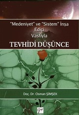 Medeniyet ve Sistem İnşa Edici Vasfıyla Tevhidi Düşünce