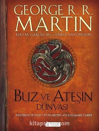 Buz ve Ateşin Dünyası / Westeros ve Taht Oyunları'nın Anlatılmamış Tarihi