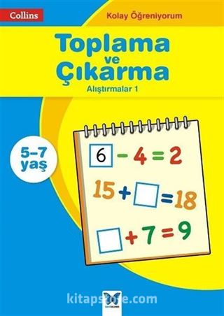 Kolay Öğreniyorum - Toplama ve Çıkarma Alıştırmalar 1 (5-7 Yaş)