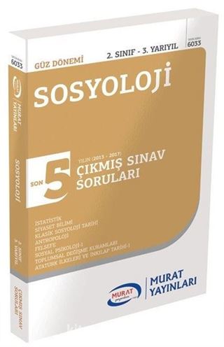 Sosyoloji 2. Sınıf 3. Yarıyıl Son 5 Yılın Çıkmış Sınav Soruları (Kod:6033)