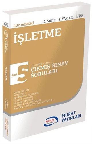 İşletme 2. Sınıf 3. Yarıyıl Sın 5 Yılın Çıkmış Sınav Soruları (Kod 5133)