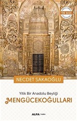 Yitik Bir Anadolu Beyliği Mengücekoğulları