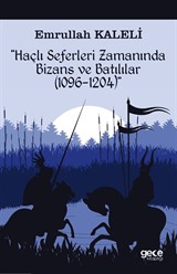 Haçlı Seferleri Zamanında Bizans Ve Batılılar (1069-1204)