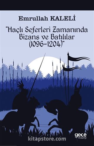 Haçlı Seferleri Zamanında Bizans Ve Batılılar (1069-1204)