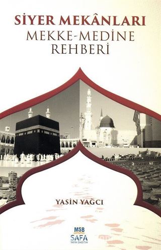 Siyer Mekanları Mekke-Medine Rehberi