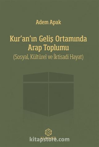 Kur'an'ın Geliş Ortamında Arap Toplumu