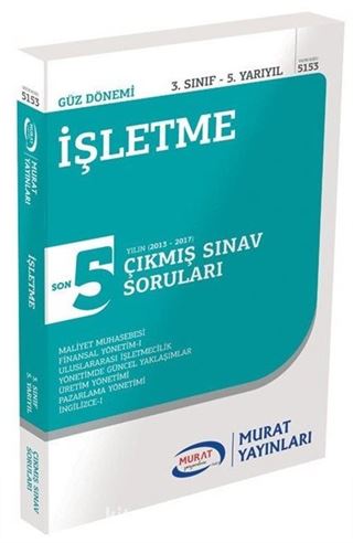 İşletme 3. Sınıf 5. Yarıyıl son 5 Yılın Çıkmış Sınav Soruları (Kod:5153)