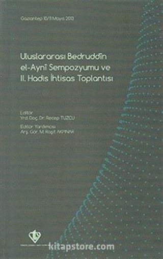 Uluslararası Bedruddin El-Ayni Sempozyumu ve II. Hadis İhtisas Toplantısı