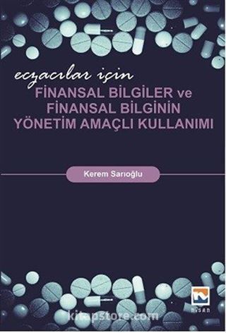 Eczacılar için Finansal Bilgiler ve Finansal Bilginin Yönetim Amaçlı Kullanımı