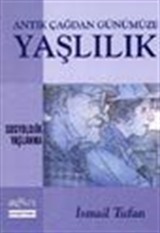 Antik Çağdan Günümüze Yaşlılık