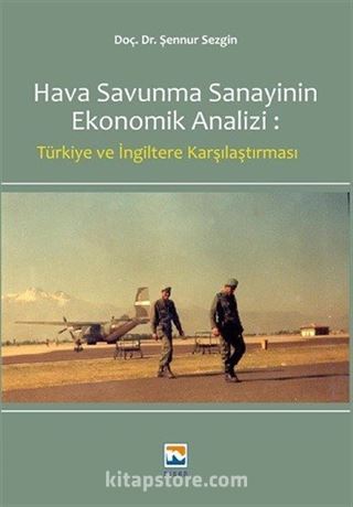 Hava Savunma Sanayinin Ekonomik Analizi: Türkiye ve İngiltere Karşılaştırılması