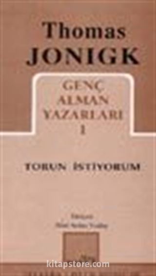 Torun İstiyorum/ Genç Alman Yazarları 1