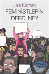 Feministlerin Derdi Ne?