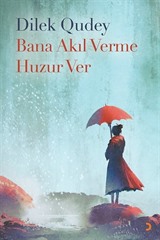 Bana Akıl Verme Huzur Ver