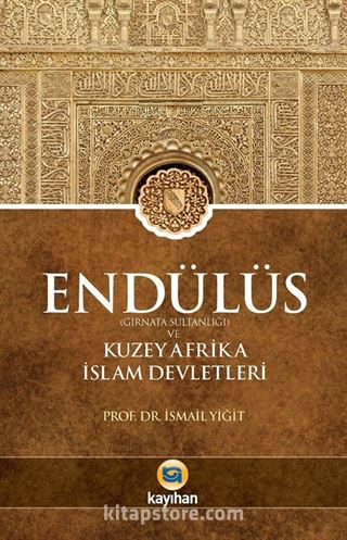 Endülüs (Gırnata Sultanlığı) ve Kuzey Afrika İslam Devletleri