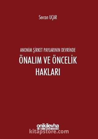 Anonim Şirket Paylarının Devrinde Önalım ve Öncelik Hakları