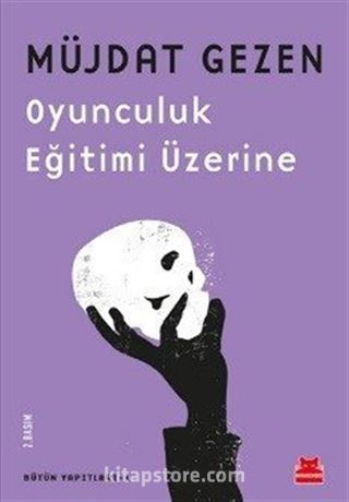 Oyunculuk Eğitimi Üzerine / Bütün Yapıtları 1