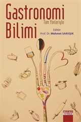 Tüm Yönleriyle Gastronomi Bilimi