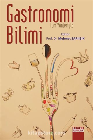 Tüm Yönleriyle Gastronomi Bilimi