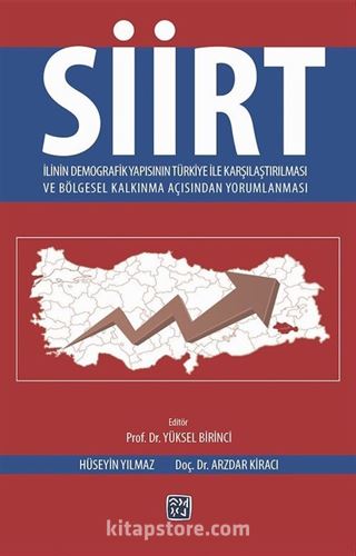 Siirt İlinin Demografik Yapısının Türkiye İle Karşılaştırılması ve Bölgesel Kalkınma Açısından Yorumlanması