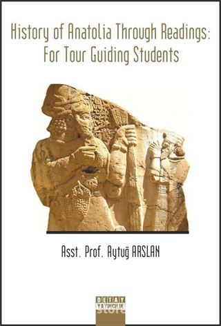 History Of Anatolia Through Readings: For Tour Guiding Students