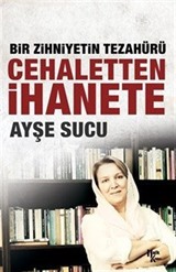 Bir Zihniyetin Tezahürü Cehaletten İhanete