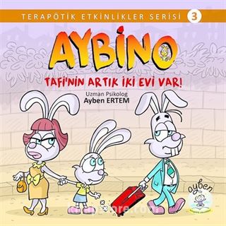 Aybino Tafi'nin Artık İki Evi Var! / Terapötik Etkinlikler Serisi 3