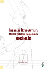 İnsanlar İkiye Ayrılır: Meslek Folkloru Bağlamında Hekimlik