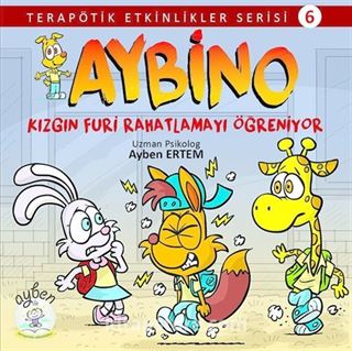 Aybino Kızgın Furi Rahatlamayı Öğreniyor / Terapötik Etkinlikler Serisi 6