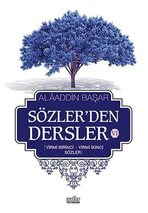 Sözler'den Dersler - VI (Yirmi Birinci - Yirmi İkinci Sözler)