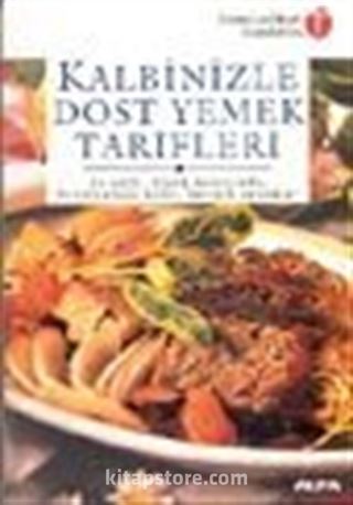 Kalbinizle Dost Yemek Tarifleri