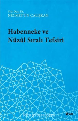 Habenneke ve Nüzul Sıralı Tefsiri