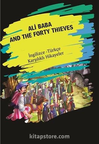 Ali Baba And The Forty Thieves (İngilizce Türkçe Karşılıklı Hikayeler)