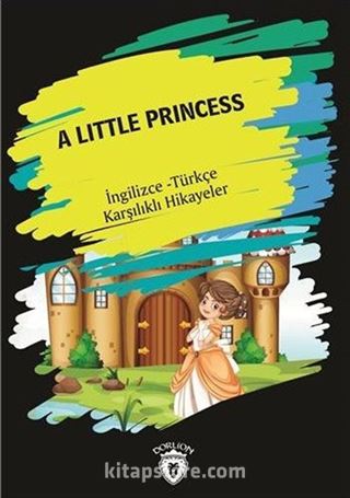 A Little Princess (İngilizce - Türkçe Karşılıklı Hikayeler)