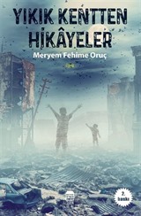 Yıkık Kentten Hikayeler