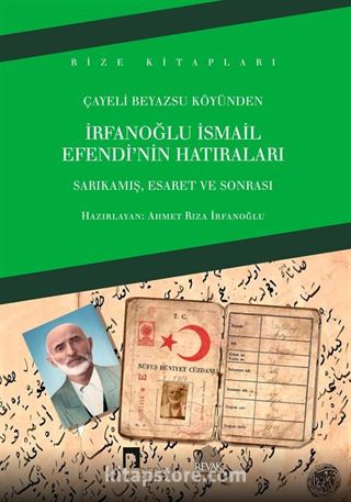 Çayeli Beyazsu Köyünden İrfanoğlu İsmail Efendi'nin Hatıraları