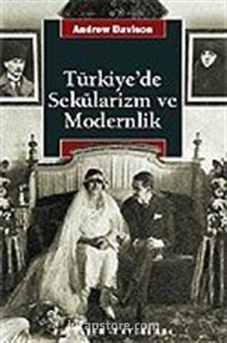 Türkiye'de Sekülarizm ve Modernlik