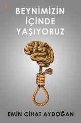 Beynimizin İçinde Yaşıyoruz