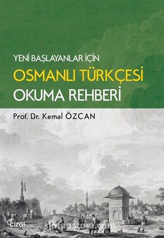 Yeni Başlayanlar İçin Osmanlı Türkçesi Okuma Rehberi