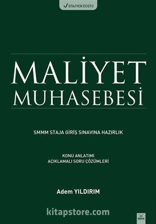 Maliyet Muhasebesi SMMM Staja Giriş Sınavına Hazırlık Konu Anlatımı Açıklamalı Soru Çözümlemeleri