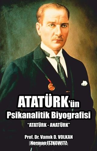 Atatürk'ün Psikanalitik Biyografisi