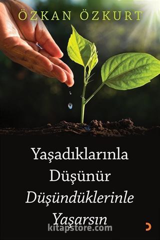 Yaşadıklarınla Düşünür Düşündüklerinle Yaşarsın