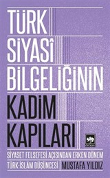 Türk Siyasi Bilgeliğinin Kadim Kapıları